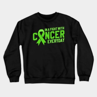 Fight With Cancer Everyday | Green Ribbon for Lymphoma Crewneck Sweatshirt